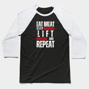 EAT MEAT, SLEEP, LIFT & REPEAT - Fit Carnivore Lifestyle Baseball T-Shirt